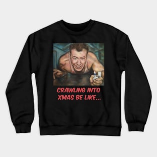 Die Hard (1988): Crawling into Christmas Crewneck Sweatshirt